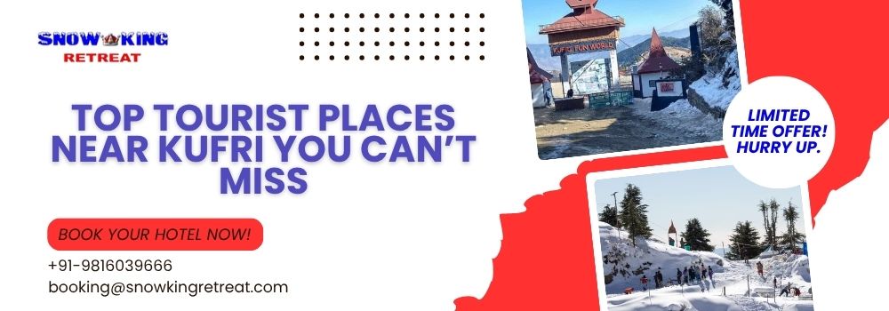Top Tourist Places Near Kufri You Can’t Miss