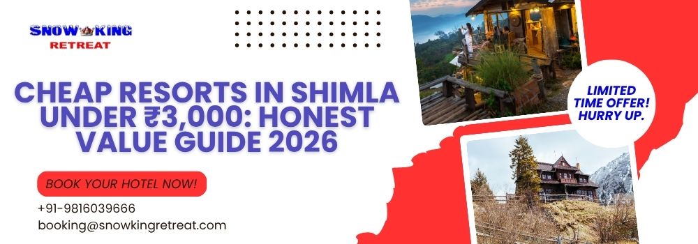 Cheap Resorts in Shimla Under ₹3,000 Honest Value Guide 2026