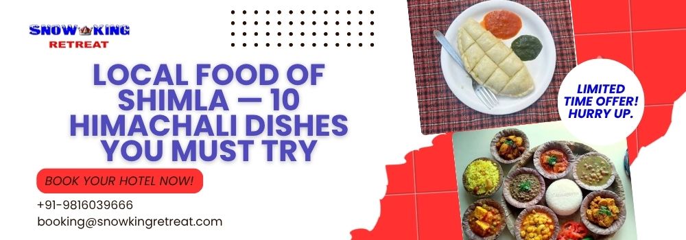 Local Food of Shimla — 10 Himachali Dishes You Must Try